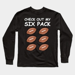 Check Out My Six Pack - American Football Balls Long Sleeve T-Shirt